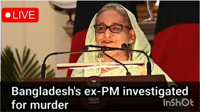 Bangladesh's ex-PM investigated for murder | BBC London | BBC news | BBC news live | BBC