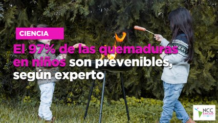 El 97% de las quemaduras en niños son prevenibles, según experto