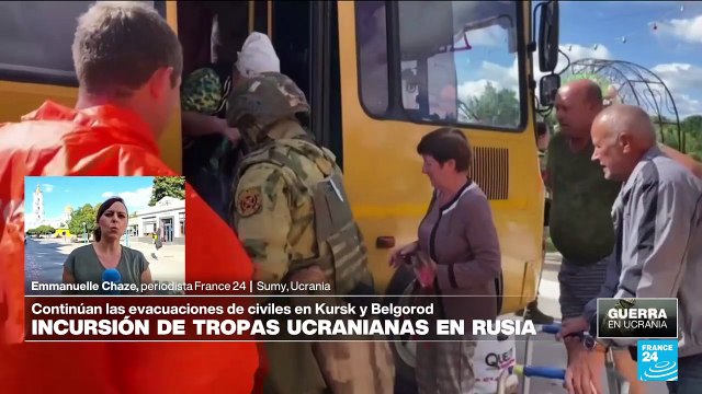 Informe desde Sumy: Rusia y Ucrania evacuan civiles en medio de la guerra en Kursk