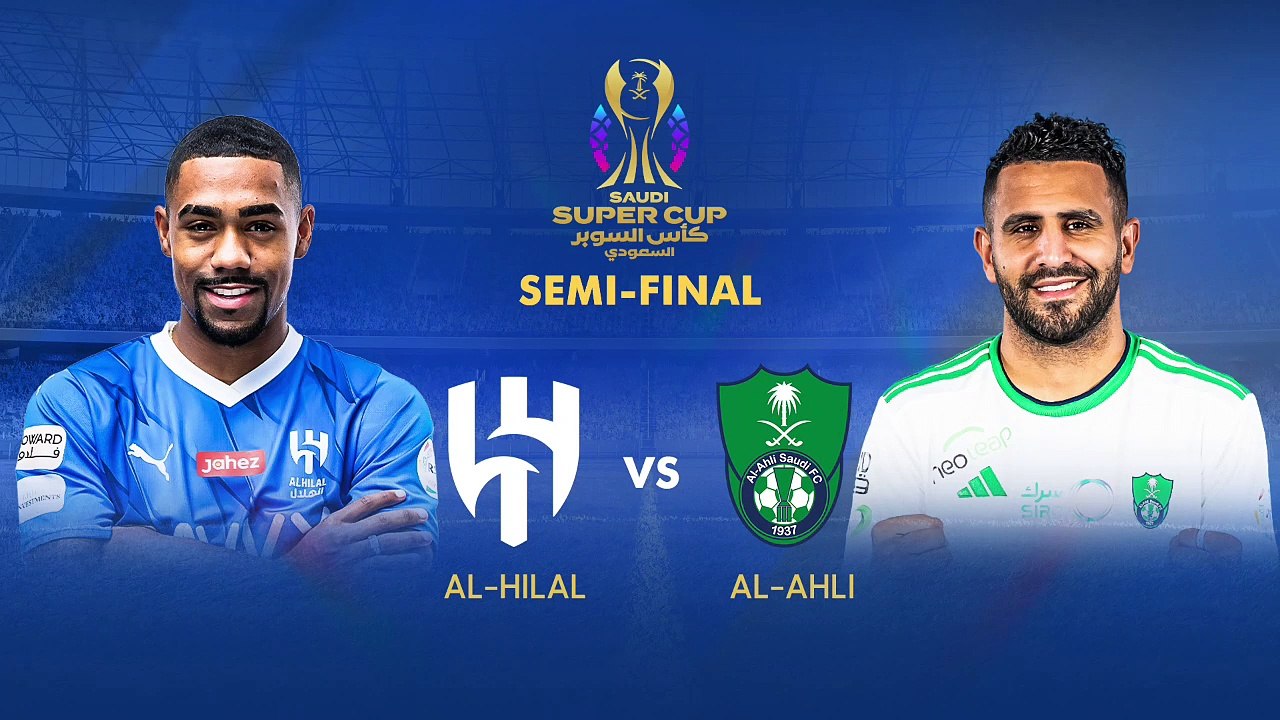 Al Hilal Vs Al Ahli Semi Final Highlights Saudi Arabia Super Cup