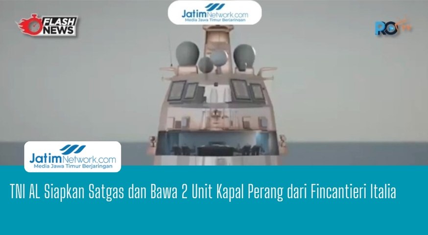 TNI AL Siapkan Satgas dan Bawa 2 Unit Kapal Perang dari Fincantieri Italia