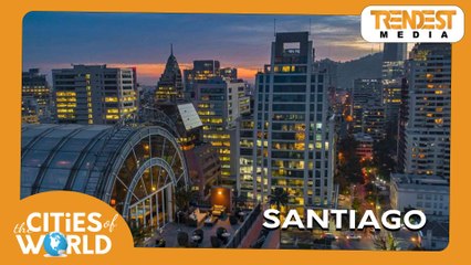 Santiago / Cities of the World / Trendest Infotainment