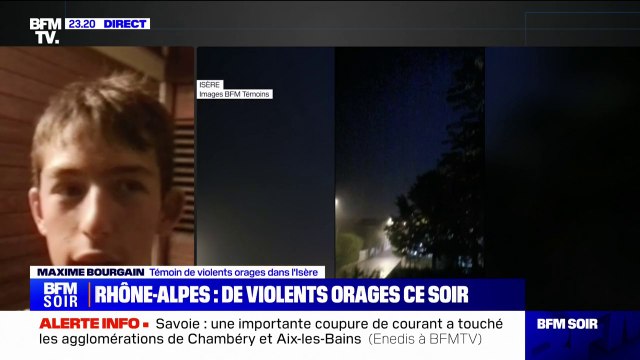 On a eu des orages assez violents avec des vents assez impressionnants : Le témoignage de Maxime, témoin de violents orages dans l'Isère
