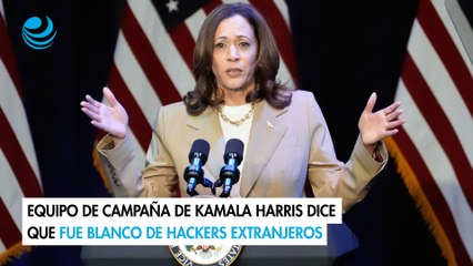 Equipo de campaña de Kamala Harris dice que fue blanco de hackers extranjeros