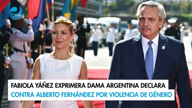 Fabiola Yáñez exprimera dama argentina declara contra Alberto Fernández por violencia de género VERT
