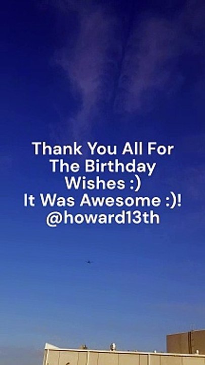 "Thank You All For The Birthday Wishes :) It Was Awesome :)!" 08/12/2024