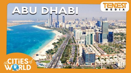 Abu Dhabi / Cities of the World / Trendest Infotainment