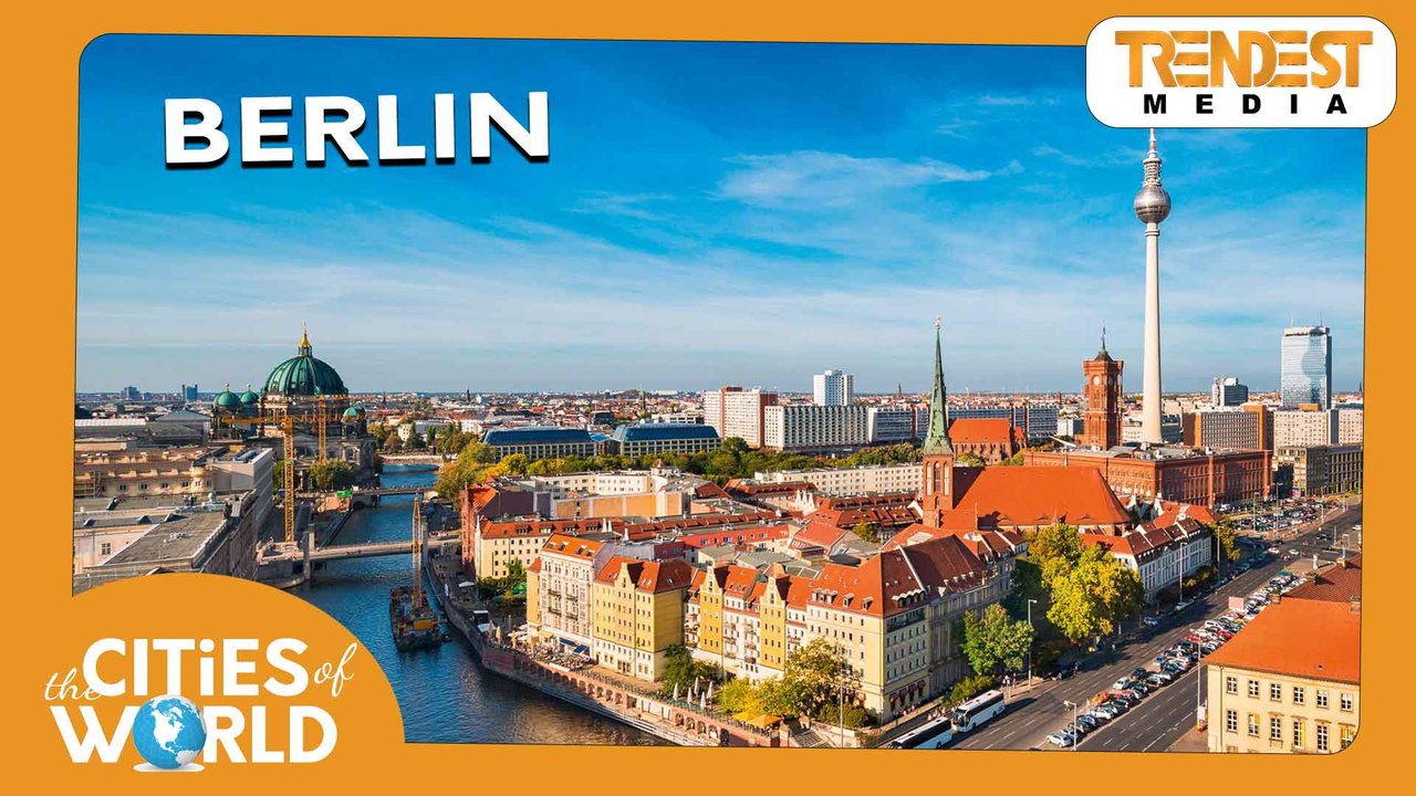 Berlin / Cities of the World / Trendest Infotainment