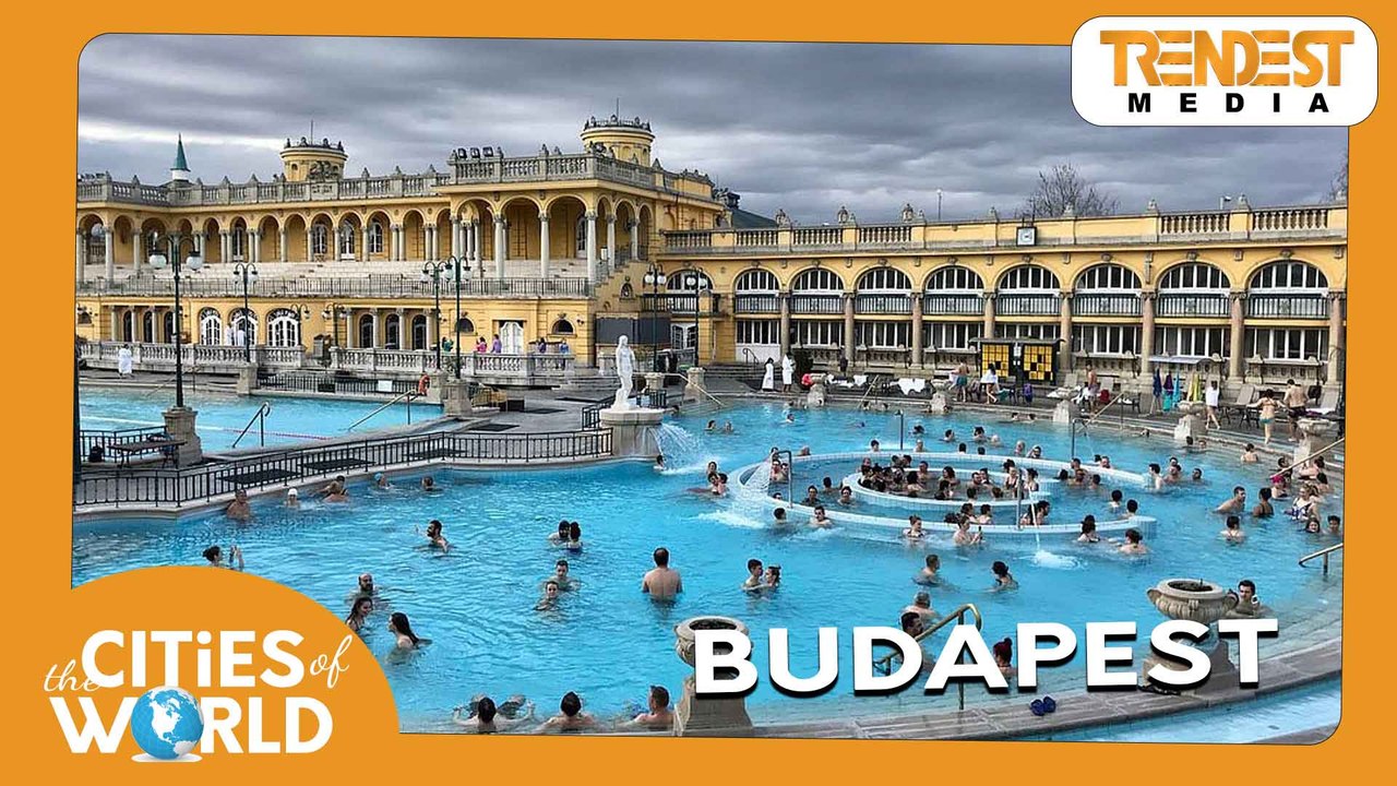 Budapest / Cities of the World / Trendest Infotainment