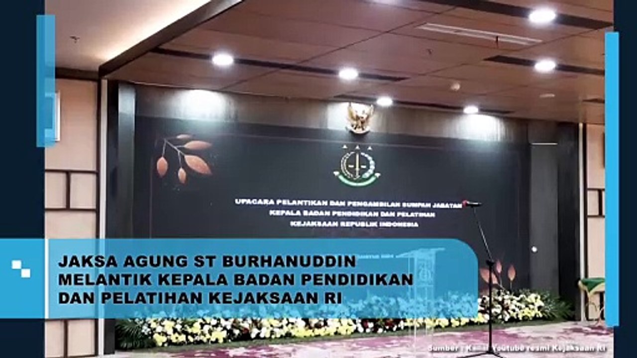 Jaksa Agung ST Burhanuddin Melantik Kepala Badan Pendidikan dan Pelatihan Kejaksaan RI