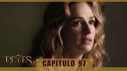 REYES CAPÍTULO 97 (AUDIO LATINO - EPISODIO EN ESPAÑOL) #4ªTemporada