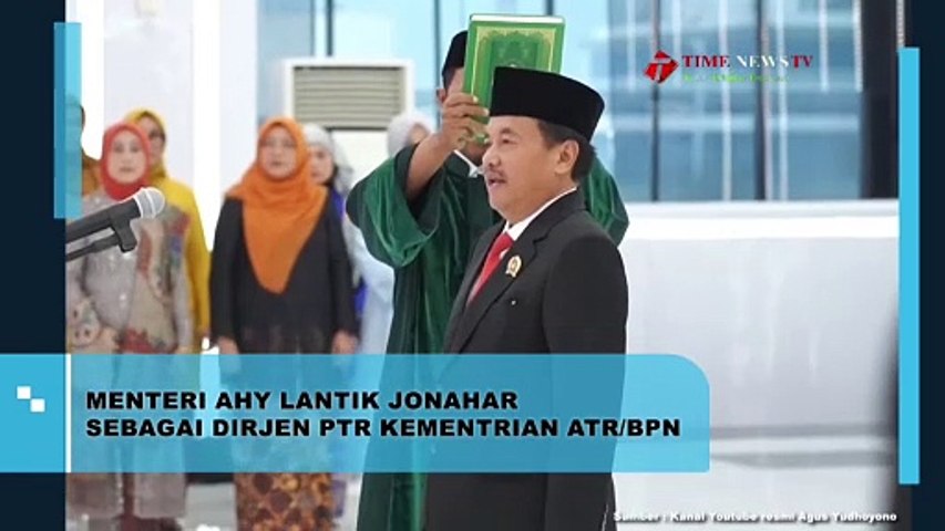 MENTERI ATR-BPN LANTIK JONAHAR SEBAGAI DIRJEN PTR KEMENTERIAN ATR-BPN