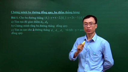 4. Bài 02. Ba đường đồng quy. Ba điểm thẳng hàng. (Luyện thi vào 10 Chuyên Toán CT1 ) - HOCMAI 2024-05-15 00_14