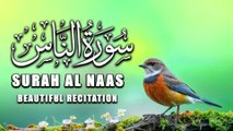 UNBELIEVABLE VOICE | Best Recitation  Of  Surah Al Naas Final |Tilawat E Quran | AL Quran | Quran