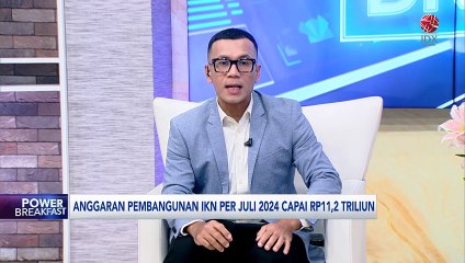 Anggaran Pembangunan IKN Per Juli 2024 Capai Rp11,2 Triliun