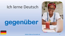 ✅gegenüber✅ Ich lerne Deutsch mit Texten und Bildern