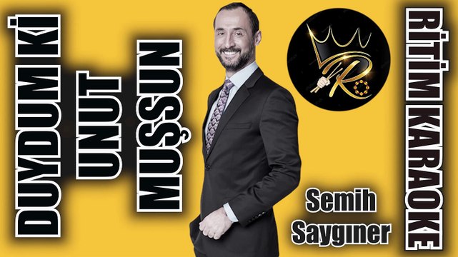 Duydum ki Unutmuşsun - Semih Saygıner ✩ Ritim Karaoke (Muhayyer Kürdi 3/4 Sema Selahattin Altınbaş)