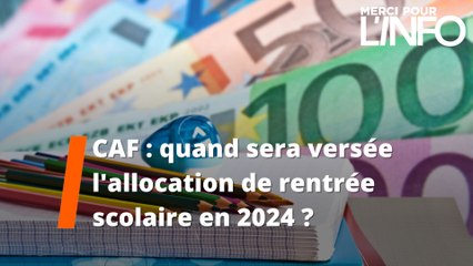 Quand sera versée l'allocation de rentrée scolaire en 2024 ?