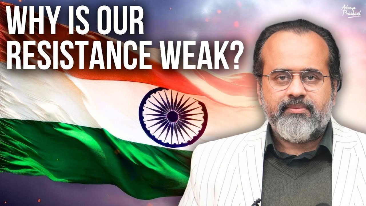 Why is our Resistance Weak? || Acharya Prashant (2022)