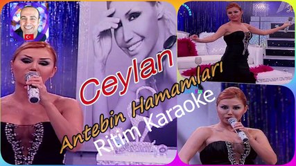 Antebin Hamamları - Ceylan ✩ Ritim Karaoke (GaziAntep Hicaz Majör Çiftetelli Anonim)