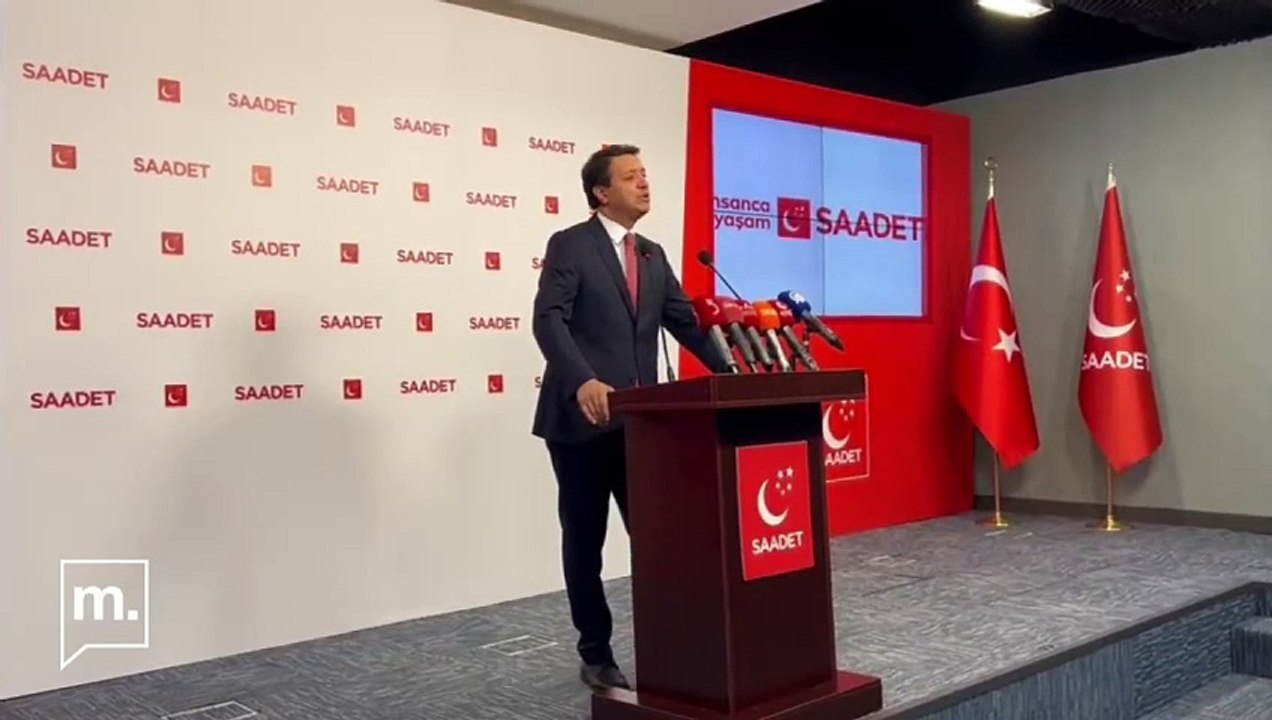 Saadet Partisi’nden dış politika eleştirisi: Dış ilişkilerimiz Erdoğan’ın psikolojisine göre şekilleniyor