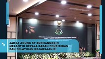 Jaksa Agung ST Burhanuddin Lantik Kepala Badan Diklat Kejaksaan RI yang Baru