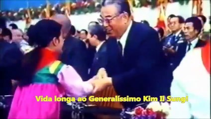 Vida longa ao Generalíssimo Kim Il Sung (김일성대원수 만만세)