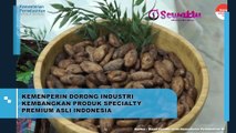 Kemenperin Dorong Industri Kembangkan Produk Specialty Premium Asli Indonesia