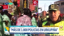 Más de 1.800 policías brindarán seguridad durante la festividad de la Virgen de urkupiña