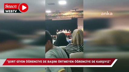 "Şort giyen öğrenciye de başını örtmeyen öğrenciye de karşıyız"