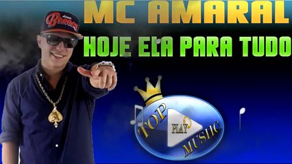 MC AMARAL & NEGO BLUE - HOJE ELA PARA TUDO ♪(DOWNLOAD)♫