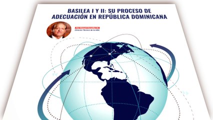 Nivel de cumplimiento de R.D. está acorde a los lineamientos de Basilea II, sostiene especialista de la ABA