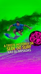 A triste história da sede do surf nas olimpíadas