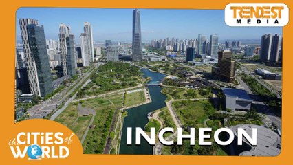 Incheon / Cities of the World / Trendest Infotainment