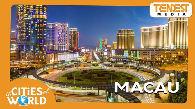 Macau / Cities of the World / Trendest Infotainment