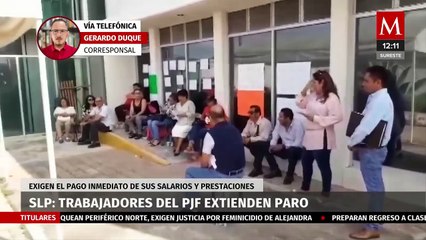 Trabajadores del Poder Judicial agudizan paro en San Luis Potosí