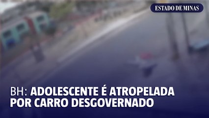 BH: adolescente é atropelada por carro desgovernado