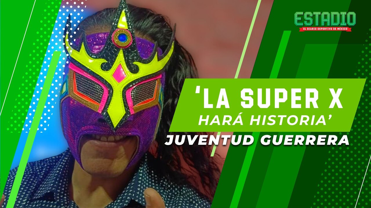 Juventud Guerrera REVELÓ los detalles de La Super X | Estadio Deportes