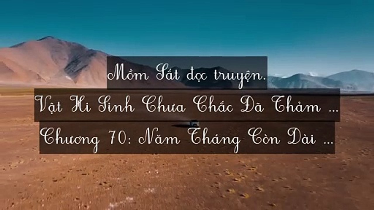 C70 (Hết) Vật Hi Sinh Chưa Chắc Đã Thảm