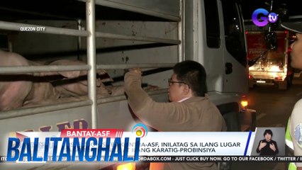 Inspection sites kontra-ASF, inilatag sa ilang lugar sa Metro Manila at ilang karatig-probinsya | Balitanghali
