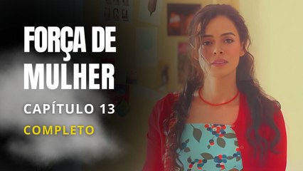 FORÇA DE MULHER - CAPÍTULO 13 DUBLADO PORTUGUÊS