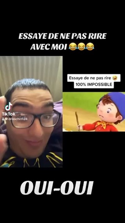 Essaye de ne pas rire avec Moi (OUI-OUI) surement Laupok