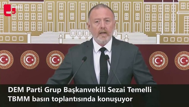 DEM Parti Grup Başkanvekili Sezai Temelli, Mücadelesini sürdüreceğimize buradan söz veriyoruz