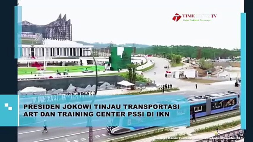 PRESIDEN JOKOWI TINJAU TRANSPORTASI ART DAN TRAINNING CENTER PSSI DI IKN