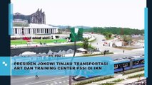 Presiden Jokowi Tinjau Transportasi ART dan Training Center PSSI di IKN
