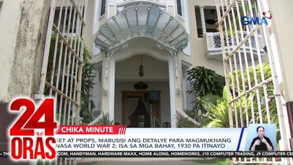 Set at props, mabusisi ang detalye para magmukhang nasa World War 2; isa sa mga bahay, 1930 pa itinayo | 24 Oras