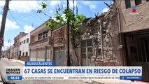 Casas en Aguascalientes se encuentran en riesgo de colapso