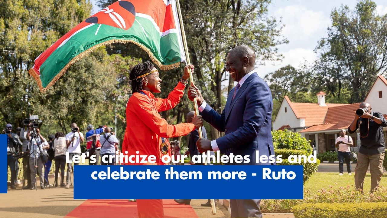 Let's criticize our athletes less and celebrate them more - Ruto