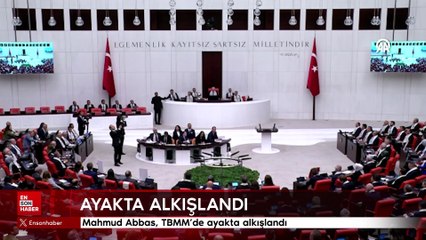 Mahmud Abbas, TBMM'de ayakta alkışlandı