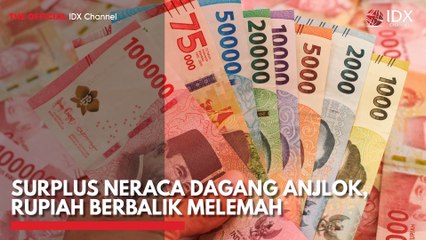 Surplus Neraca Dagang Anjlok, Rupiah Berbalik Melemah